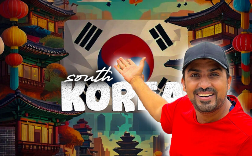 KOREA TRAVEL AND VISA GUIDE – Being A Traveler – Bilal Azam